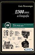 Ler 2300 Anos de Fotografia - Volume 8 - Técnicas de Construção: Técnicas de Construção (2300 Anos de Fotografia - Luiz Paracampo), do autor Luiz Paracampo Ler 2300 Anos de Fotografia - Volume 8 - Técnicas de Construção: Técnicas de Construção (2300 Anos de Fotografia - Luiz Paracampo), do autor Luiz Paracampo