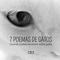 Ler 7 POEMAS DE GATOS - QUANDO POETAS ESCREVEM SOBRE GATOS, do autor IBIS LIBRIS Ler 7 POEMAS DE GATOS - QUANDO POETAS ESCREVEM SOBRE GATOS, do autor IBIS LIBRIS