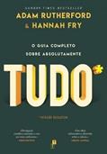 Ler O Guia Completo sobre Absolutamente Tudo* - *Versão reduzida, do autor Adam Rutherford e Hannah Fry Ler O Guia Completo sobre Absolutamente Tudo* - *Versão reduzida, do autor Adam Rutherford e Hannah Fry
