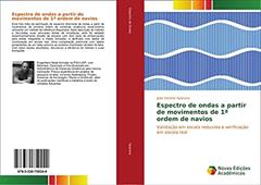 Espectro de ondas a partir de movimentos de 1ª ordem de navios: Validação em escala reduzida e verificação em escala real, do autor João Vicente Sparano