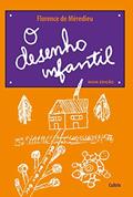 Ler O Desenho Infantil, do autor Florence de Mèredieu