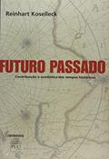 Ler Futuro Passado, do autor Reinhart Koselleck