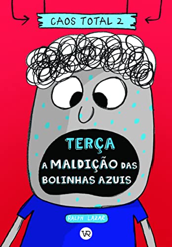 Ler Caos Total 2: Terça - A maldição das bolinhas azuis, do autor Ralph Lazar Ler Caos Total 2: Terça - A maldição das bolinhas azuis, do autor Ralph Lazar