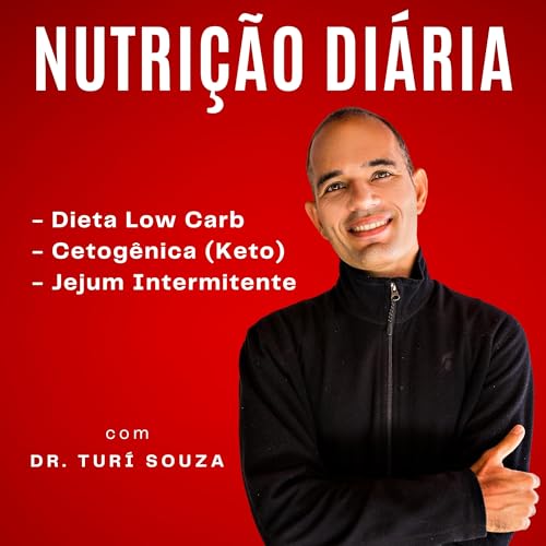 Ler Nutrição Diária - Dieta Low Carb, Cetogênica (Keto) & Jejum Intermitente, do autor Dr. Turí Souza