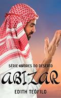 Ler Abizar (Amores do Deserto Livro 3), do autor Edith Teófilo
