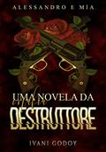 Ler Uma novela da Máfia Destruttore: Alessandro e Mia, do autor Ivani Godoy