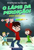 Aventuras na Escola. O Lápis da Perdição!, do autor Andy Griffiths