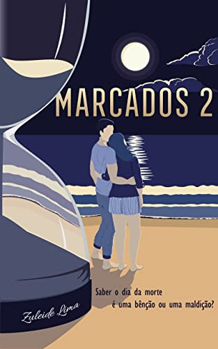 Ler MARCADOS 2: Saber o dia da morte é uma bênção ou maldição? (Duologia Marcados), do autor Zuleide Lima