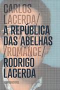 Ler Carlos Lacerda: a República das abelhas, do autor Rodrigo Lacerda