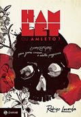 Ler Hamlet ou Amleto?: Shakespeare para jovens curiosos e adultos preguiçosos, do autor Rodrigo Lacerda Ler Hamlet ou Amleto?: Shakespeare para jovens curiosos e adultos preguiçosos, do autor Rodrigo Lacerda