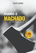 Ler AFIANDO O MACHADO : DO LÍDER DE CÉLULA, do autor SILVIO LACERDA Ler AFIANDO O MACHADO : DO LÍDER DE CÉLULA, do autor SILVIO LACERDA