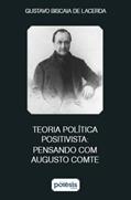 Ler Teoria política positivista - Pensando com Augusto Comte, do autor Gustavo Biscaia de Lacerda Ler Teoria política positivista - Pensando com Augusto Comte, do autor Gustavo Biscaia de Lacerda