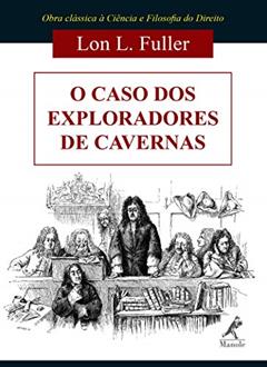 O caso dos exploradores de cavernas, do autor Lon L. Fuller