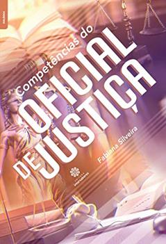 Competências do oficial de justiça, do autor Fabiana Silveira