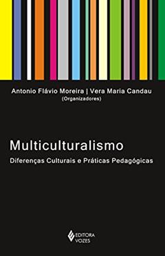 Multiculturalismo: Diferenças culturais e práticas pedagógicas, do autor Luiz Paulo Moita Lopes; Stela Guedes Caputo; Paulo César Rodrigues Carrano; Nilma Lino Gomes; Marilia Pinto de Carvalho; Michell