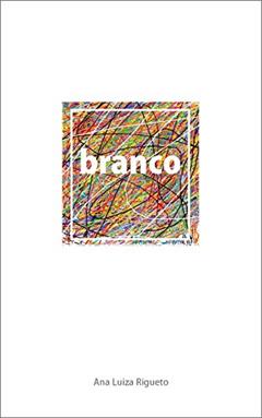 Branco, do autor Ana Luiza Rigueto