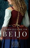 Ler Lembrança De Um Beijo (As Gêmeas Belcourt Livro 1), do autor Elle Calliope Ler Lembrança De Um Beijo (As Gêmeas Belcourt Livro 1), do autor Elle Calliope