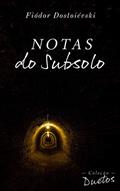 Ler Notas do Subsolo (Coleção Duetos), do autor Fiódor Dostoiévski Ler Notas do Subsolo (Coleção Duetos), do autor Fiódor Dostoiévski
