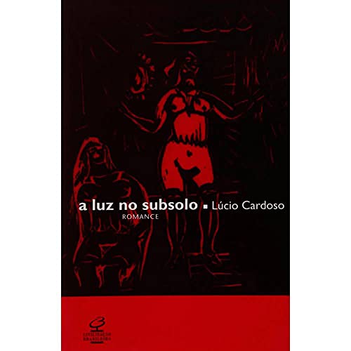 Ler A luz no subsolo, do autor Lucio Cardoso