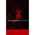 Ler A luz no subsolo, do autor Lucio Cardoso
