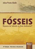 Ler Fósseis - Riqueza do Subsolo ou Bem Ambiental?, do autor Jalusa Prestes Abaide