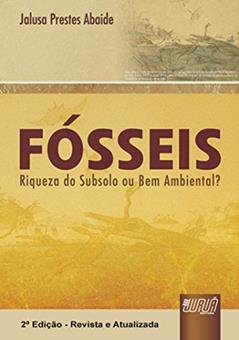 Fósseis - Riqueza do Subsolo ou Bem Ambiental?, do autor Jalusa Prestes Abaide