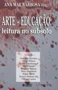 Arte-Educação: leitura no subsolo, do autor Ana Mae Barbosa