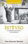 Ler Estevão: O Primeiro Apologista do Evangelho (Pregadores da Bíblia), do autor Ciro Sanches Zibordi Ler Estevão: O Primeiro Apologista do Evangelho (Pregadores da Bíblia), do autor Ciro Sanches Zibordi