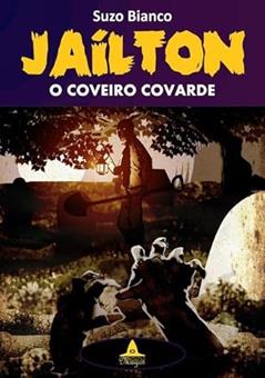 Jailton o Coveiro Covarde, do autor Suzo Bianco