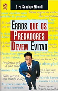 Erros que os Pregadores Devem Evitar, do autor Ciro Sanches Zibordi