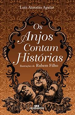 Os anjos contam histórias, do autor Luiz Antonio Aguiar