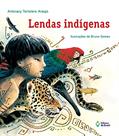 Ler Lendas Indígenas, do autor Antoracy Tortolero Araujo