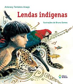 Lendas Indígenas, do autor Antoracy Tortolero Araujo
