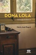 Ler Dona Lola, do autor Maria José Dupré