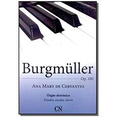 Burgmuller Op.100, do autor Ana Mary de Cervantes