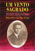 Ler Um Vento Sagrado: História de Vida de um Adivinho da Tradição Nagô-kêtu Brasileira, do autor Muniz Sodré; Luís Filipe de Lima