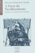 Ler A Farsa Do Neoliberalismo (Serie Temas E Reflexoes) (Portuguese Edition), do autor Nelson Werneck Sodre