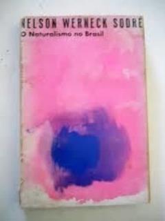 O Naturalismo no Brasil, do autor Nelson Werneck Sodré