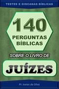 Ler 140 Perguntas Bíblicas sobre o Livro de Juízes: Testes de Conhecimento Bíblico - Gincana Bíblica (Perguntas Bíblicas e Gincanas Bíblicas), do autor Pastor Isaias da Silva Ler 140 Perguntas Bíblicas sobre o Livro de Juízes: Testes de Conhecimento Bíblico - Gincana Bíblica (Perguntas Bíblicas e Gincanas Bíblicas), do autor Pastor Isaias da Silva