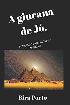 A gincana de Jó.: A trilogia de Barra do Norte - Volume I: 1, do autor B Porto