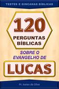 Ler 120 Perguntas Bíblicas Sobre o Evangelho de Lucas: Testes de Conhecimento Bíblico - Gincanas Bíblicas (Perguntas Bíblicas - Testes Bíblicos - Gincanas Bíblicas), do autor Pastor Isaias da Silva Ler 120 Perguntas Bíblicas Sobre o Evangelho de Lucas: Testes de Conhecimento Bíblico - Gincanas Bíblicas (Perguntas Bíblicas - Testes Bíblicos - Gincanas Bíblicas), do autor Pastor Isaias da Silva