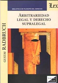 Arbitrariedad Legal y Derecho Supralegal, do autor Gustav Radbruch