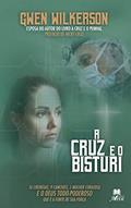 Ler A Cruz e o Bisturi, do autor Gwen Wilkerson; David Wilkerson