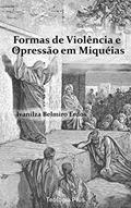 Ler Formas de Violência e Opressão em Miquéias, do autor Ivanilza Belmiro Erdos