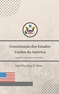 Ler Constituição dos Estados Unidos da América: Traduzida, Comentada e Interpretada., do autor Ítalo Miqueias S. Alves