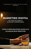Ler Marketing Digital: As chaves para o sucesso Empresarial, do autor Miquéias Amaral Ler Marketing Digital: As chaves para o sucesso Empresarial, do autor Miquéias Amaral