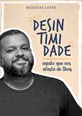 Ler Desintimidade: Aquilo que nos afasta de Deus, do autor Miquéias Lopes
