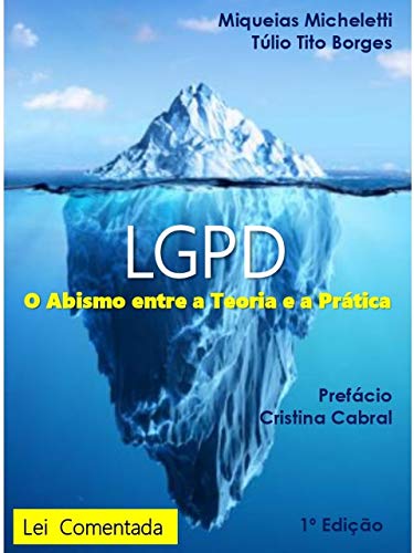 Ler LGPD - O Abismo entre a Teoria e a Prática, do autor Túlio Tito Borges; Miquéias Micheletti Ler LGPD - O Abismo entre a Teoria e a Prática, do autor Túlio Tito Borges; Miquéias Micheletti
