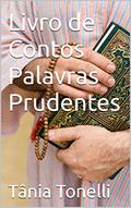 Ler Livro de Contos Palavras Prudentes, do autor Tânia Tonelli Ler Livro de Contos Palavras Prudentes, do autor Tânia Tonelli