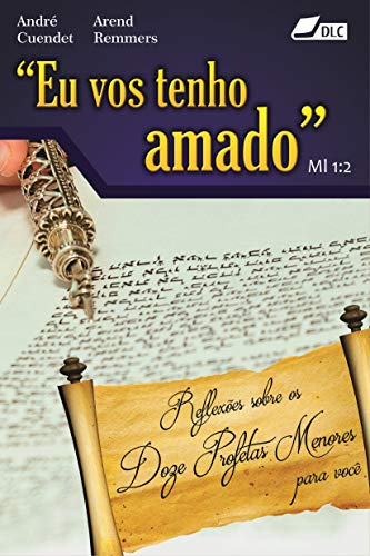 Ler "Eu vos tenho amado" - Ml 1:2: Reflexões sobre os doze profetas menores para você, do autor André Cuendet; Arend Remmers Ler "Eu vos tenho amado" - Ml 1:2: Reflexões sobre os doze profetas menores para você, do autor André Cuendet; Arend Remmers